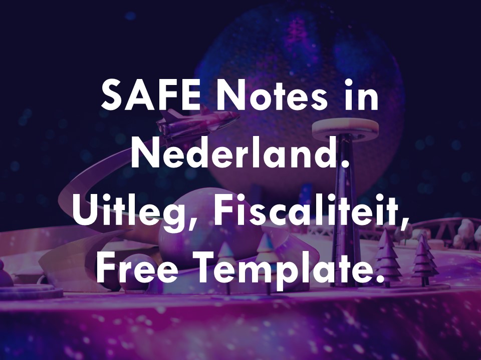Logisch Percentage belasting SAFE Notes in Nederland. Uitleg, Fiscaliteit, Free Template. - Archipel Tax  Advice