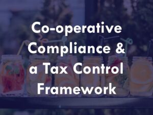 Co-operative Compliance & a Tax Control Framework